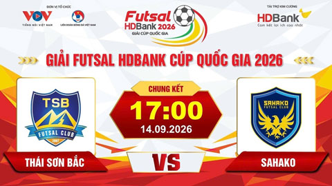 Trực tiếp: Thái Sơn Bắc vs Sahako (Chung kết Futsal HD Bank Cúp Quốc gia 2026)