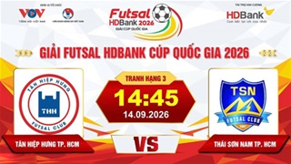 Trực tiếp: Tân Hiệp Hưng vs Thái Sơn Nam TP. HCM (Giải Futsal HD Bank Cúp Quốc gia 2026)