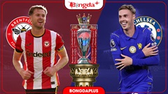 Nhận định bóng đá Brentford vs Chelsea, 02h00 ngày 19/9: Thách thức lớn cho Chelsea