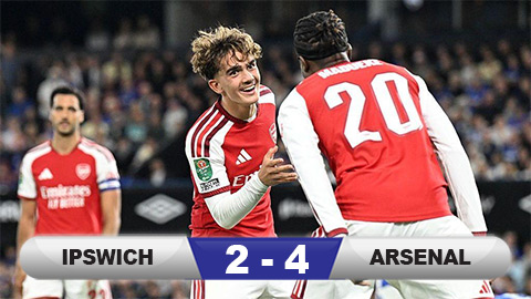 Kết quả Ipswich 2-4 Arsenal: Pháo thủ vào vòng 1/8 Cúp Liên đoàn