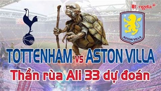 Dự đoán tỷ số Tottenham vs Aston Villa: Thần Rùa Ali 33 chọn đội nào?