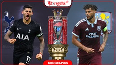 Nhận định bóng đá Tottenham vs Aston Villa, 18h30 ngày 19/9: Giải khát chiến thắng