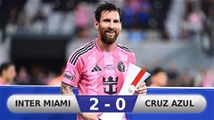 Kết quả Inter Miami 2-0 Cruz Azul: Inter Miami giành chiếc cúp thứ 4 kể từ khi có Messi