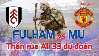 Dự đoán tỷ số Fulham vs MU: Thần Rùa Ali 33 chọn đội nào?