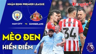 Man City vs Sunderland: Mèo đen hiến điểm