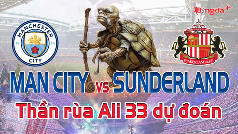Dự đoán tỷ số Man City vs Sunderland: Thần Rùa Ali 33 chọn đội nào?