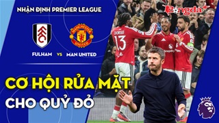 Fulham vs MU: Cơ hội rửa mặt cho Quỷ đỏ