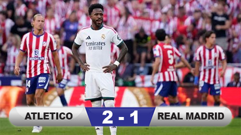 Kết quả Atletico 2-1 Real Madrid: Los Blancos mất luôn vị trí thứ 2