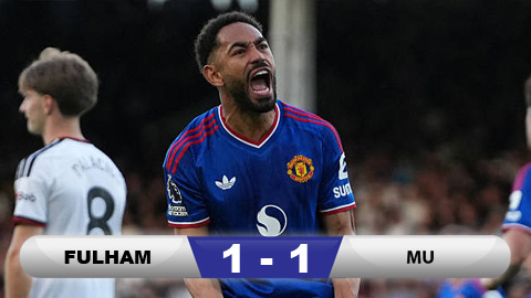 Kết quả Fulham 1-1 MU: Tiếc cho Fulham