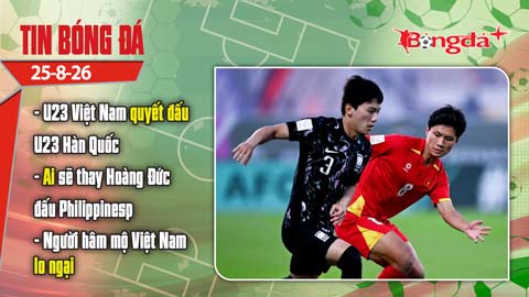 Tin bóng đá 25/9: Hôm nay U23 Việt Nam quyết đấu U23 Hàn Quốc, ai sẽ thay Hoàng Đức đấu Philippines