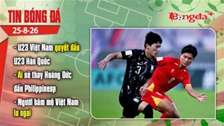 Tin bóng đá 25/9: Hôm nay U23 Việt Nam quyết đấu U23 Hàn Quốc, ai sẽ thay Hoàng Đức đấu Philippines
