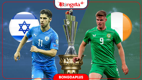 Nhận định bóng đá Israel vs CH Ireland, 01h45 ngày 28/9: Kẻ khốn gặp người khó