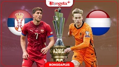 Nhận định bóng đá Serbia vs Hà Lan, 23h00 ngày 27/9: Thắng thôi lốc Cam