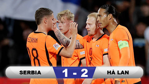 Kết quả Serbia 1-2 Hà Lan: Ấn tượng Meerdink 