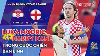 Croatia vs Anh: Luka Modric đọ Harry Kane trong cuộc chiến bản lĩnh