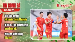 Tin bóng đá 3/10: Đình Bắc gây sốt với truyền thông Malaysia, đẳng cấp Hoàng Đức