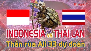 Dự đoán tỷ số Indonesia vs Thái Lan: Thần Rùa Ali 33 chọn đội nào?