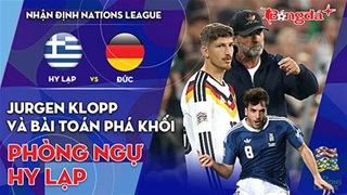 Hy Lạp vs Đức: Jurgen Klopp và bài toán phá khối phòng ngự đối phương
