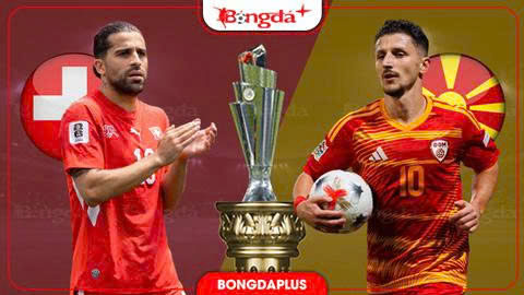 Nhận định bóng đá Thụy Sĩ vs Bắc Macedonia, 01h45 ngày 7/10: Công cường thì thắng