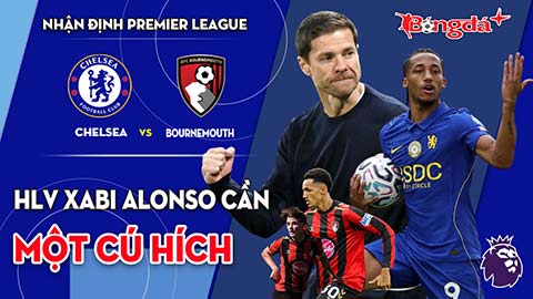 Chelsea vs Bournemouth: HLV Xabi Alonso cần một cú hích
