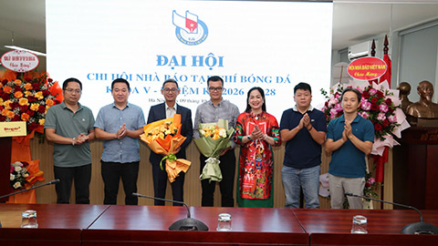 Đại hội chi hội nhà báo Tạp chí Bóng đá (Nhiệm kỳ 2026 - 2029): Nhiệm kỳ mới, niềm tin mới