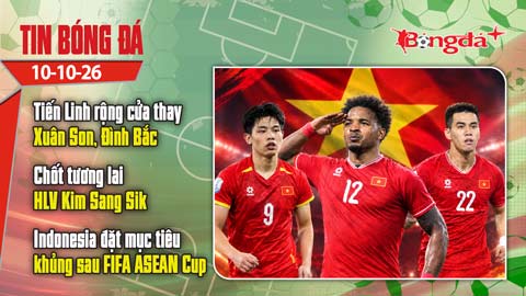 Tin bóng đá 10/10: Tiến Linh rộng cửa thay Xuân Son, Đình Bắc, chốt tương lai HLV Kim Sang Sik