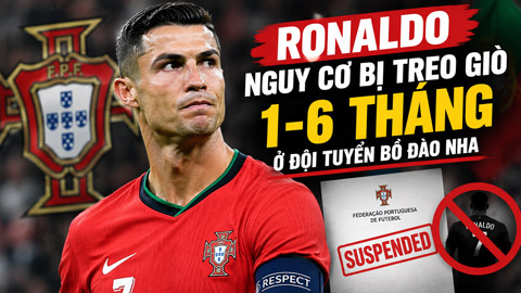 Ronaldo đối mặt án treo giò 6 tháng ở tuyển Bồ Đào Nha