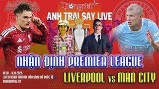 Trực tuyến trước trận Liverpool vs Man City