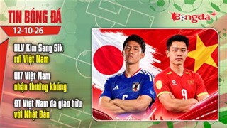  Tin bóng đá 12/10: HLV Kim Sang Sik rời Việt Nam, Đình Bắc và đồng đội đấu Nhật Bản