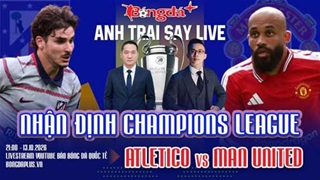Trực tuyến trước trận Atletico vs MU, Arsenal vs Lille, Man City vs PSG