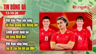 Tin bóng đá 13/10: Việt kiều Pháp sẵn sàng kế thừa Hoàng Đức, Quang Hải