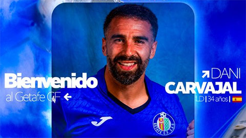 Chính thức: Carvajal gia nhập Getafe sau khi rời Real