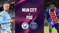Siêu máy tính dự đoán kết quả Man City vs PSG tại Champions League