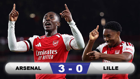 Kết quả Arsenal 3-0 Lille: Pháo thủ thắng trận thứ 2 liên tiếp ở Champions League
