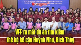 VFF ra mắt dự án tìm kiếm thế hệ kế cận Huỳnh Như, Bích Thùy