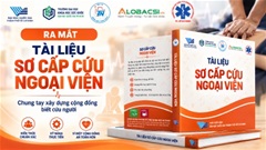Ra mắt 'Tài liệu Sơ cấp cứu Ngoại viện': Chung tay xây dựng cộng đồng biết cứu người