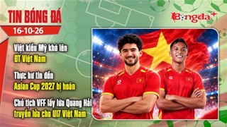  Tin bóng đá 16/10: Việt kiều Mỹ khó lên ĐT Việt Nam,  Asian Cup 2027 không bị hoãn?