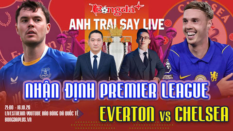 Trực tuyến trước trận Everton vs Chelsea, Brentford vs Liverpool, Man City vs Ipswich