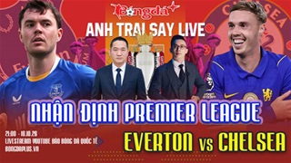 Trực tuyến trước trận Everton vs Chelsea, Brentford vs Liverpool, Man City vs Ipswich