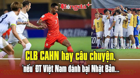 Công an Hà Nội hay câu chuyện, ‘nếu’ ĐT Việt Nam đánh bại Nhật Bản…