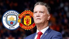 Van Gaal: 'Man City khiến tôi mất việc ở MU và phải chịu nhiều đau khổ'