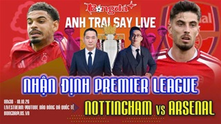 Trực tuyến trước trận Leeds vs MU, Nottingham vs Arsenal