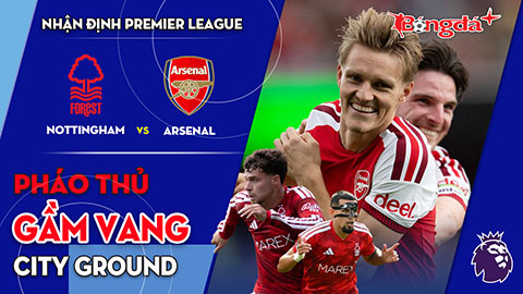Nottingham vs Arsenal: Pháo thủ gầm vang City Ground