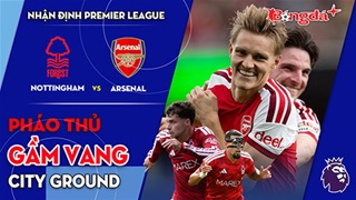 Nottingham vs Arsenal: Pháo thủ gầm vang City Ground
