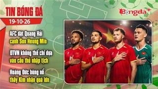  Tin bóng đá 19/10: Quang Hải được đặt cạnh Son Heung Min, ĐTVN không thể chỉ dựa vào sao nhập tịch