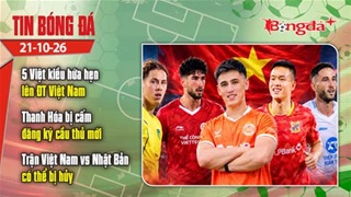  Tin bóng đá 21/10: 5 Việt kiều hứa hẹn lên ĐT Việt Nam, Thanh Hóa bị cấm đăng ký cầu thủ mới