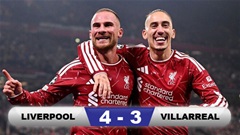 Kết quả Liverpool 4-3 Villarreal: Lữ đoàn đỏ toàn thắng ở Champions League