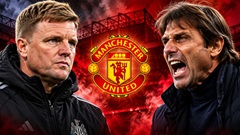 Eddie Howe hay Antonio Conte: Ai phù hợp hơn để cứu MU?