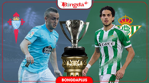 Nhận định bóng đá Celta Vigo vs Betis, 22h15 ngày 25/10: Chờ mưa bàn thắng