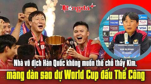  Nhà vô địch Hàn Quốc  mang dàn sao dự World Cup đấu Thể Công